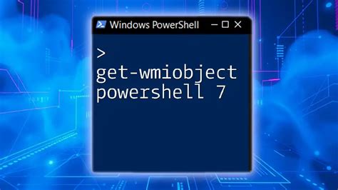 get-wmiobject powershell 7|powershell get wmiobject list.
